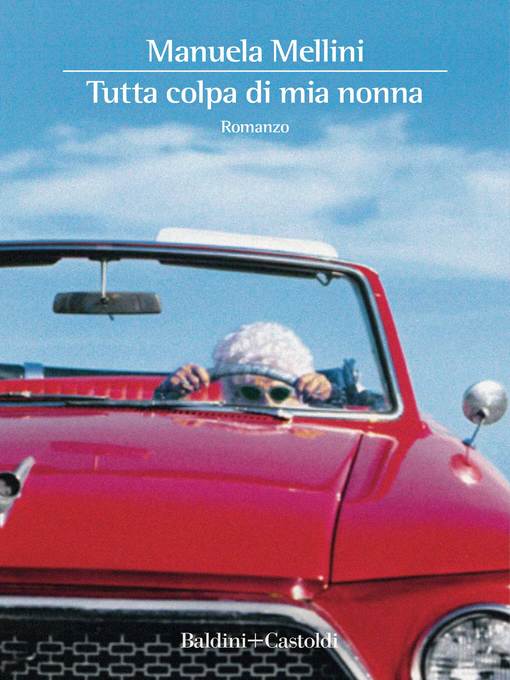 Title details for Tutta colpa di mia nonna by Manuela Mellini - Available